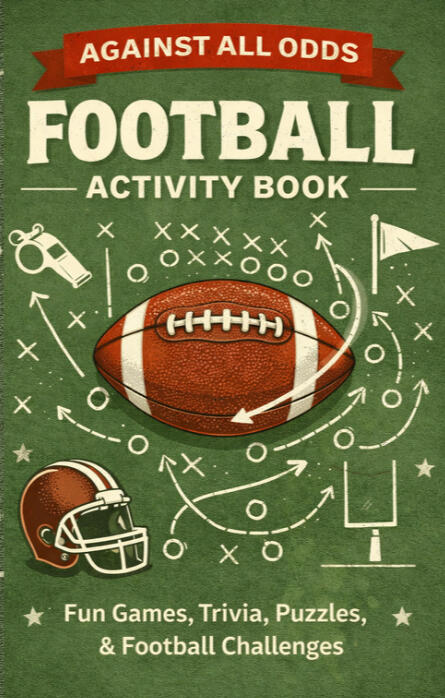 Against All Odds: Football Activity Book: Fun Games, Trivia, Puzzles, &amp; Football Challenges